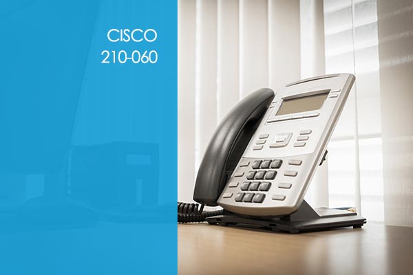 Cisco 210-060 – Collaboration Devices