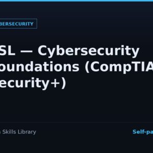 TSL — Cybersecurity Foundations (CompTIA Security+)