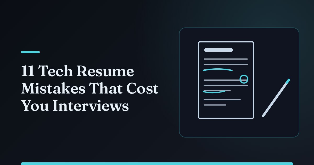 11 Tech Resume Mistakes That Keep You Out of Interviews
